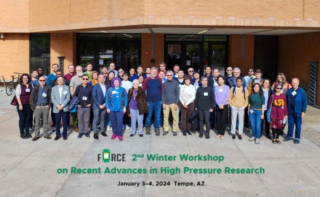 A photo of a group of people standing in front of a brick building. The text reads, "FORCE 2nd Winter Workshop on Recent Advances in High Pressure Research January 3–4, 2024 Tempe, AZ"